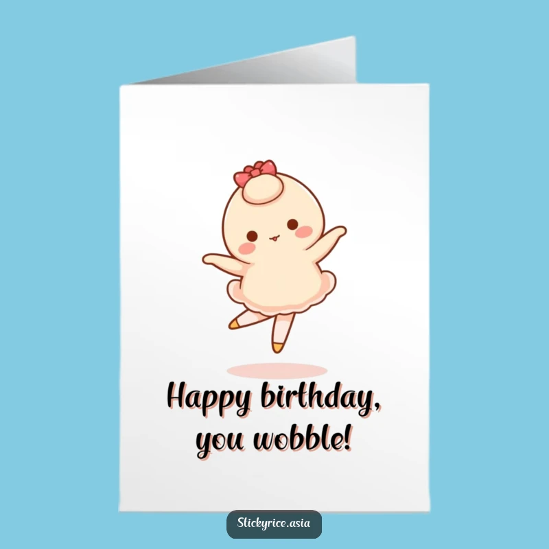 Free Printable Birthday Card: Wobbly Mochi Pirouette for a Funny, Downloadable Gift