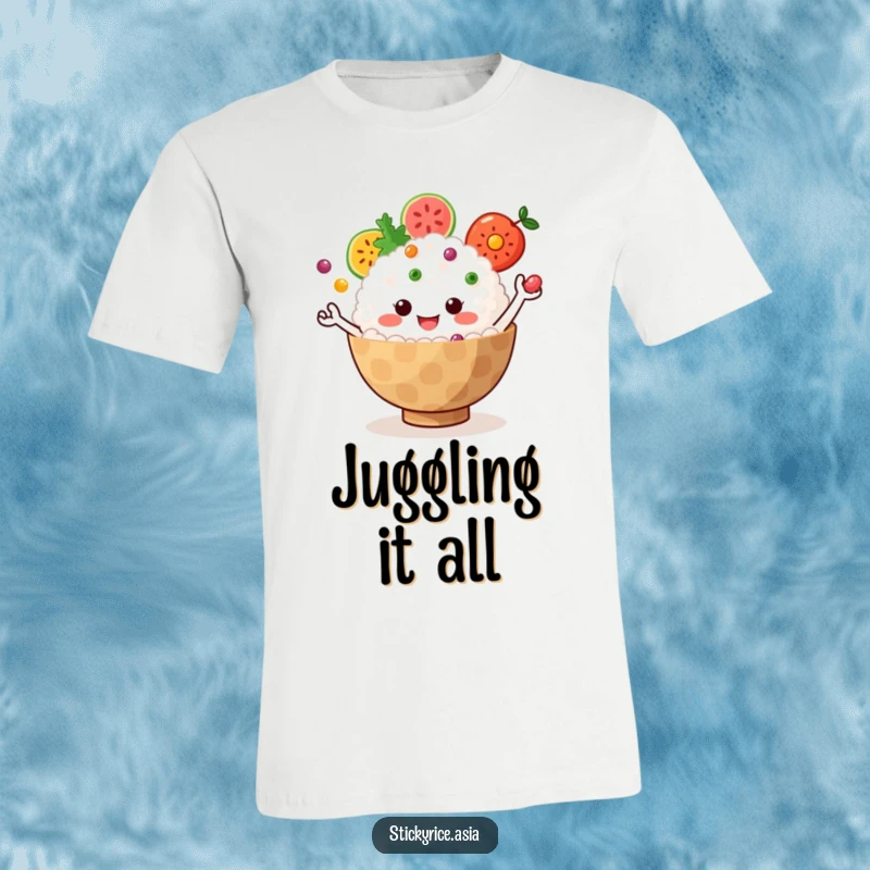 Funny T-Shirt: A jiggly sticky rice bowl with little arms tossing colorful fruit in the air, representing humorous multitasking.